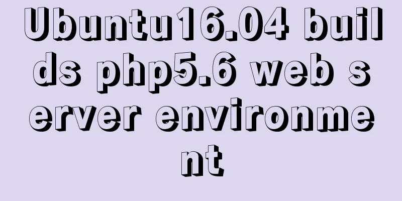 Ubuntu16.04 builds php5.6 web server environment