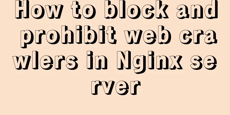 How to block and prohibit web crawlers in Nginx server