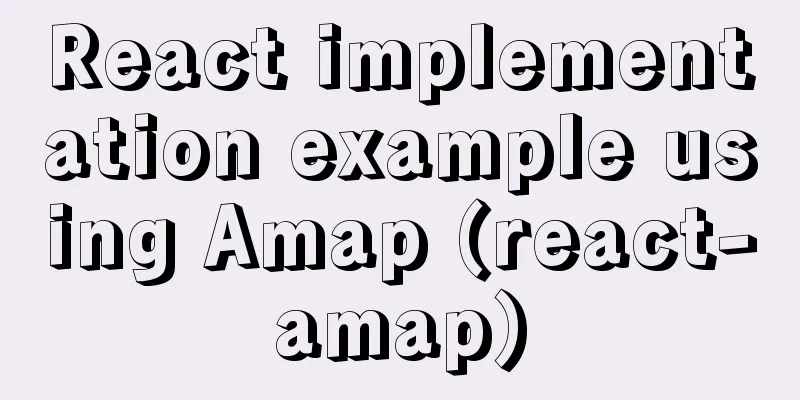 React implementation example using Amap (react-amap)