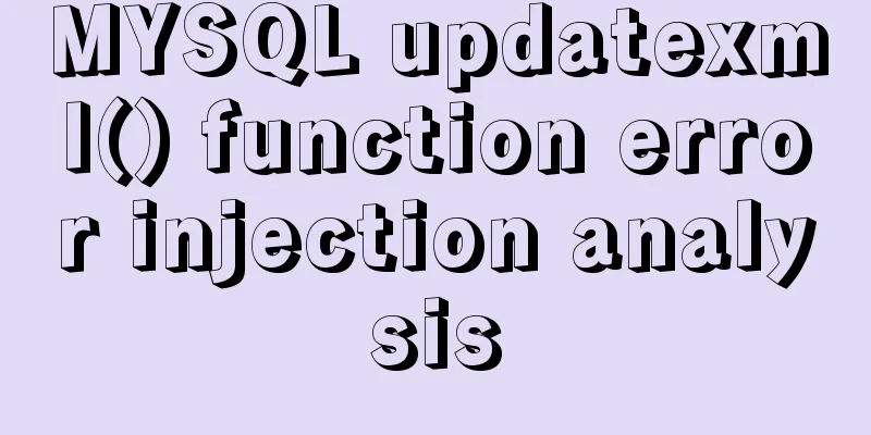 MYSQL updatexml() function error injection analysis