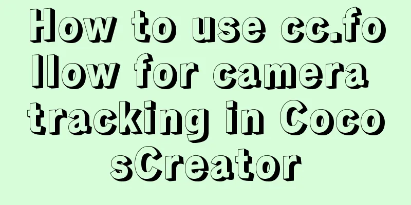 How to use cc.follow for camera tracking in CocosCreator