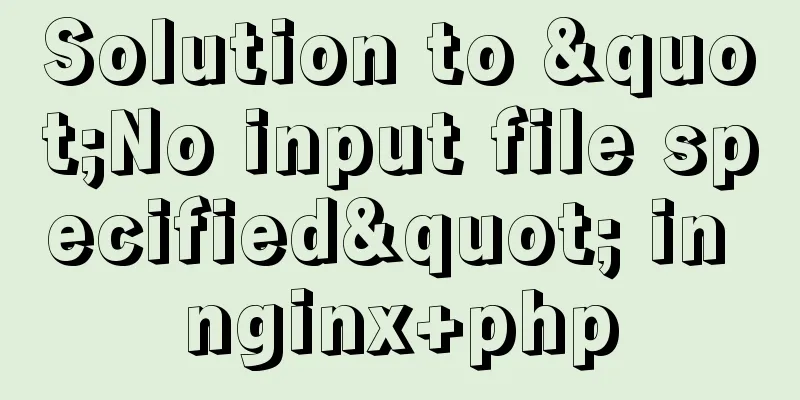 Solution to "No input file specified" in nginx+php
