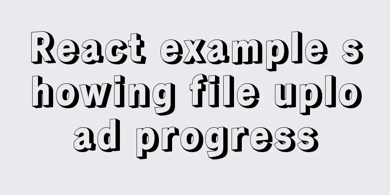 React example showing file upload progress