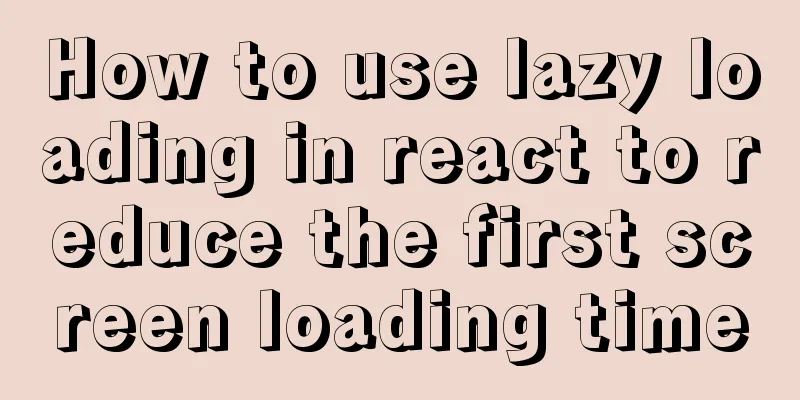 How to use lazy loading in react to reduce the first screen loading time