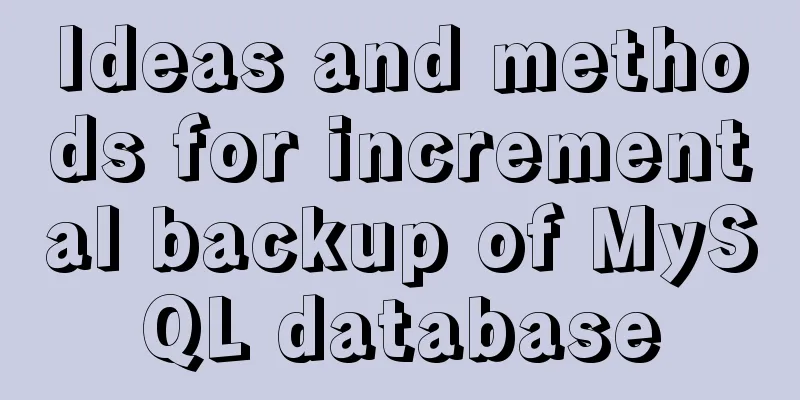 Ideas and methods for incremental backup of MySQL database