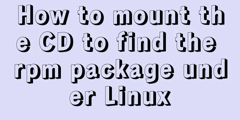 How to mount the CD to find the rpm package under Linux