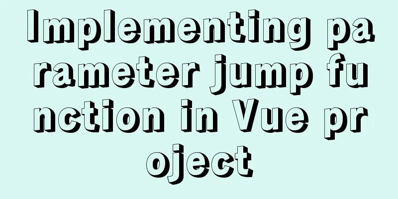 Implementing parameter jump function in Vue project