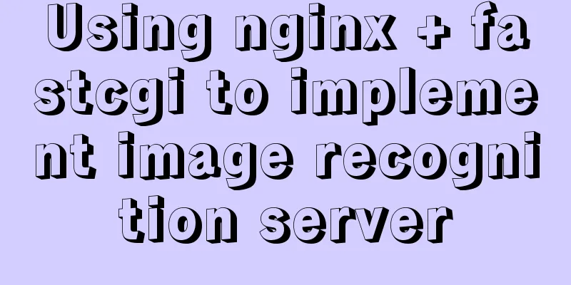 Using nginx + fastcgi to implement image recognition server