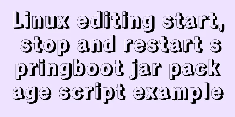 Linux editing start, stop and restart springboot jar package script example