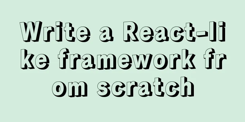 Write a React-like framework from scratch