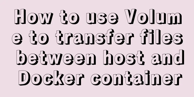 How to use Volume to transfer files between host and Docker container