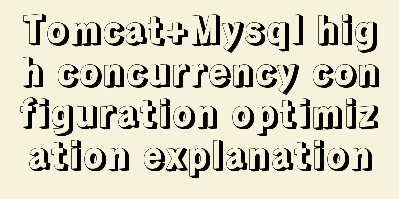 Tomcat+Mysql high concurrency configuration optimization explanation