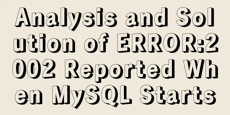 Analysis and Solution of ERROR:2002 Reported When MySQL Starts