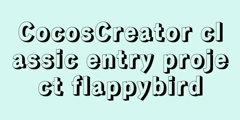 CocosCreator classic entry project flappybird