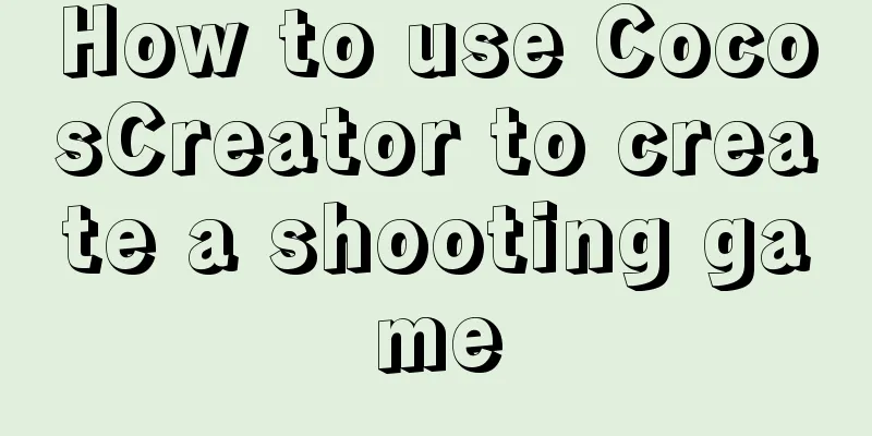 How to use CocosCreator to create a shooting game