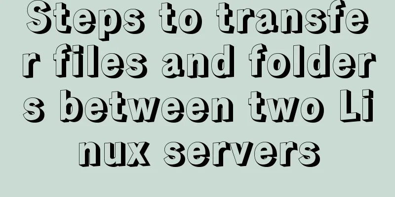 Steps to transfer files and folders between two Linux servers