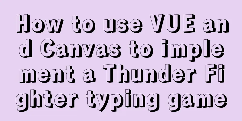 How to use VUE and Canvas to implement a Thunder Fighter typing game