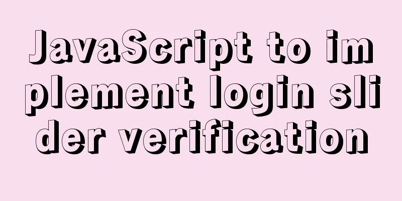 JavaScript to implement login slider verification