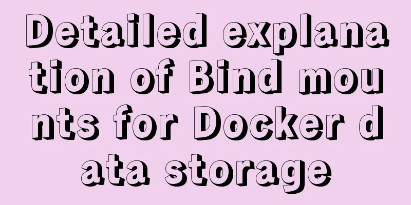 Detailed explanation of Bind mounts for Docker data storage