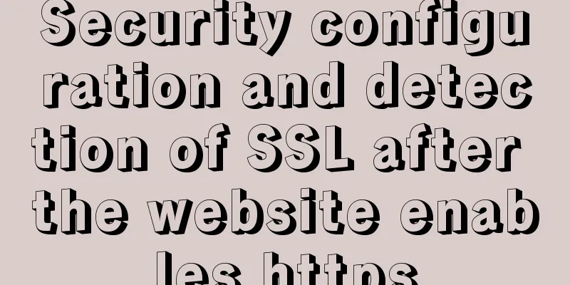 Security configuration and detection of SSL after the website enables https