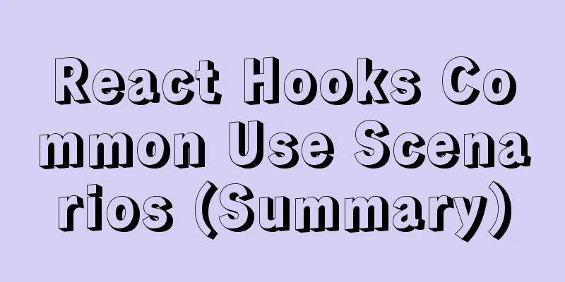 React Hooks Common Use Scenarios (Summary)