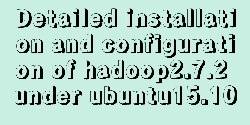Detailed installation and configuration of hadoop2.7.2 under ubuntu15.10