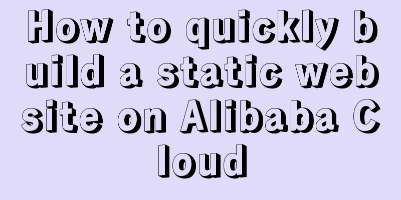 How to quickly build a static website on Alibaba Cloud