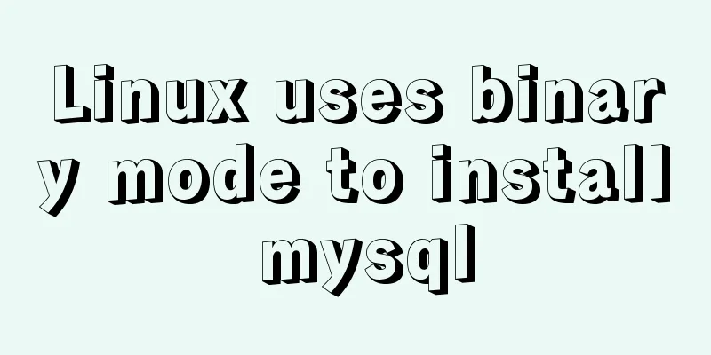 Linux uses binary mode to install mysql