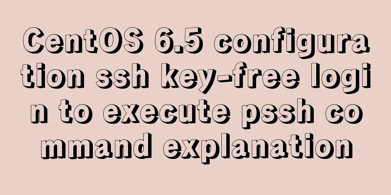CentOS 6.5 configuration ssh key-free login to execute pssh command explanation