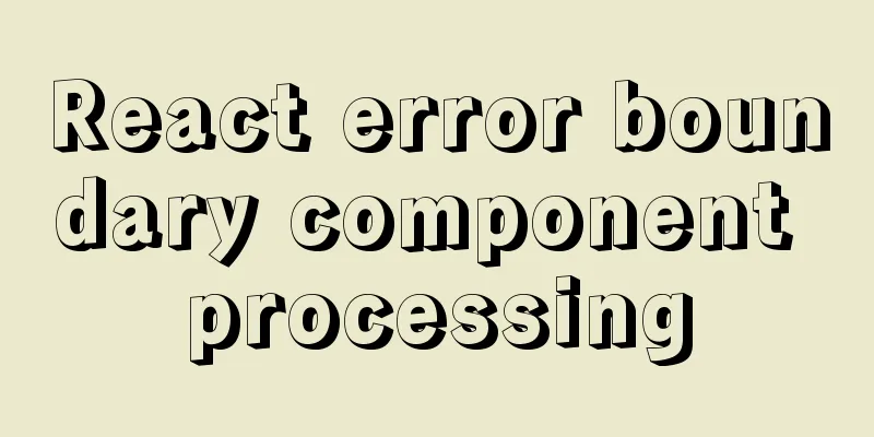 React error boundary component processing