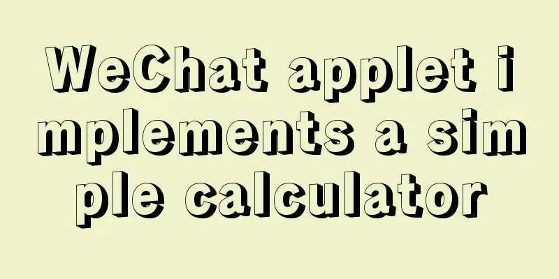 WeChat applet implements a simple calculator