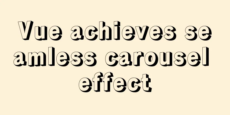 Vue achieves seamless carousel effect