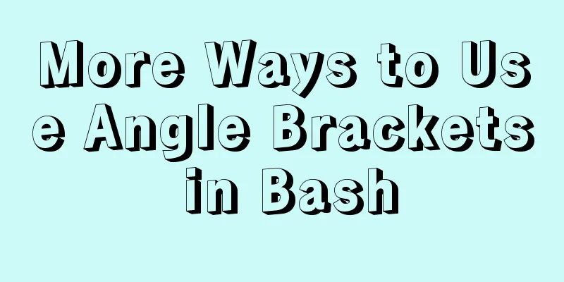 More Ways to Use Angle Brackets in Bash