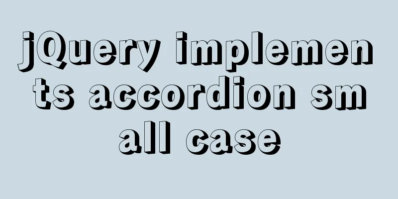 jQuery implements accordion small case