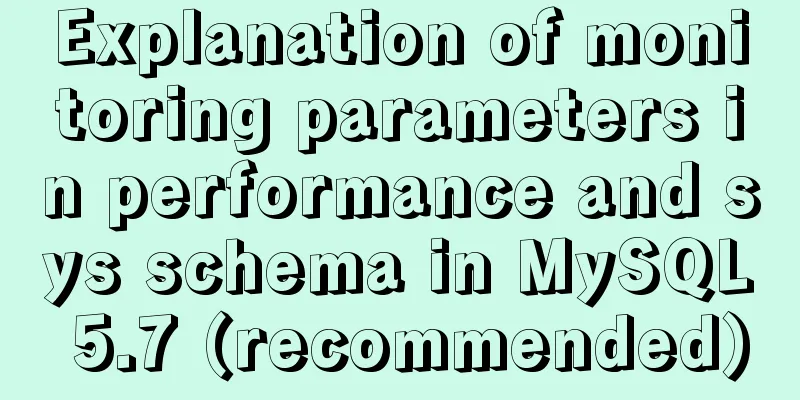 Explanation of monitoring parameters in performance and sys schema in MySQL 5.7 (recommended)