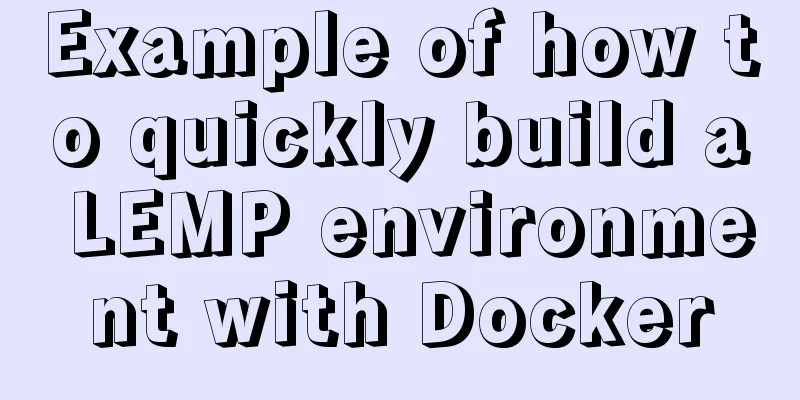 Example of how to quickly build a LEMP environment with Docker