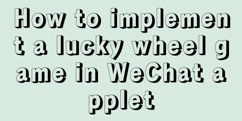 How to implement a lucky wheel game in WeChat applet
