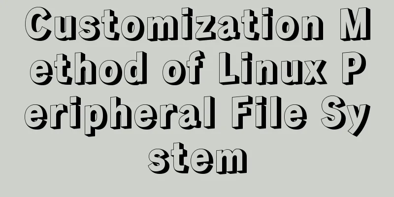 Customization Method of Linux Peripheral File System
