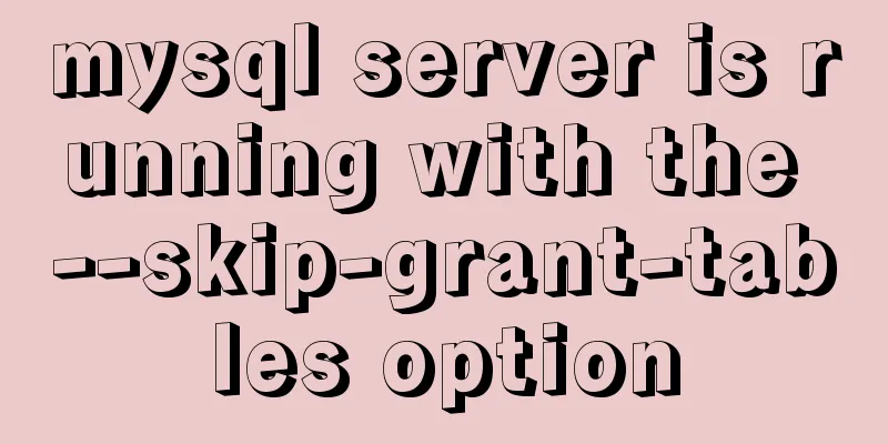 mysql server is running with the --skip-grant-tables option