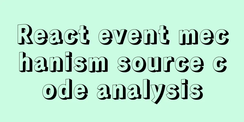 React event mechanism source code analysis