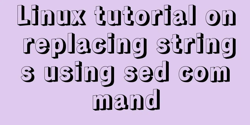 Linux tutorial on replacing strings using sed command
