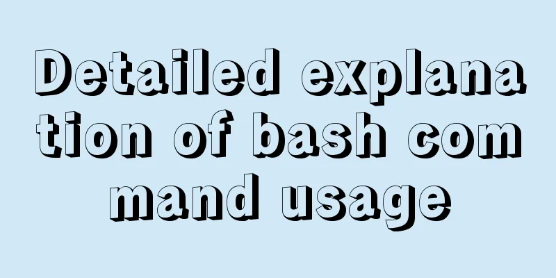 Detailed explanation of bash command usage