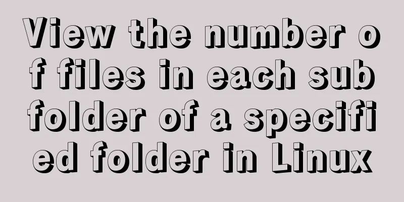 View the number of files in each subfolder of a specified folder in Linux