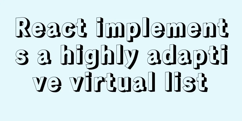 React implements a highly adaptive virtual list