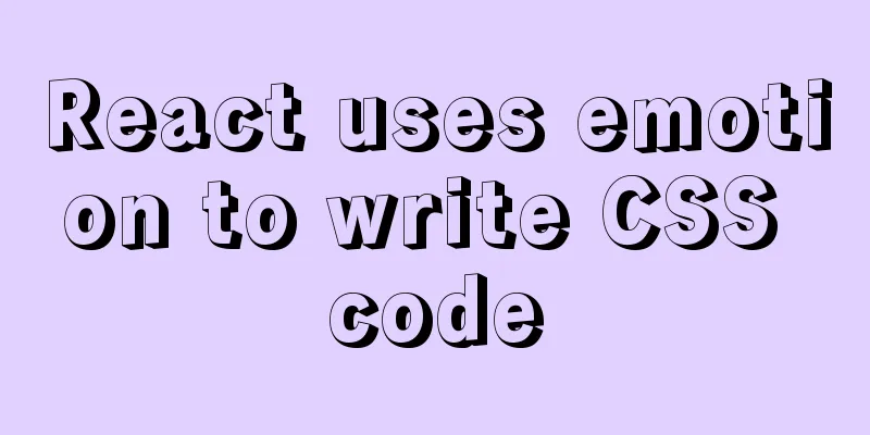 React uses emotion to write CSS code