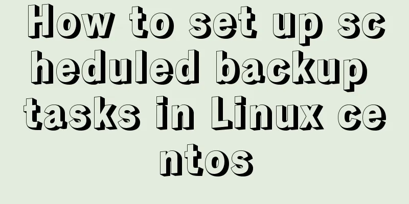 How to set up scheduled backup tasks in Linux centos