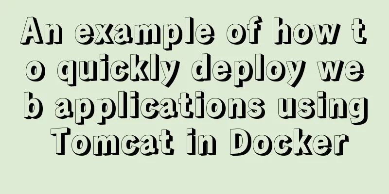 An example of how to quickly deploy web applications using Tomcat in Docker