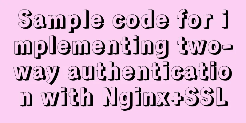 Sample code for implementing two-way authentication with Nginx+SSL