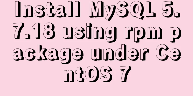 Install MySQL 5.7.18 using rpm package under CentOS 7