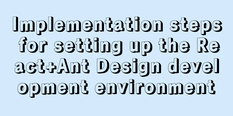 Implementation steps for setting up the React+Ant Design development environment